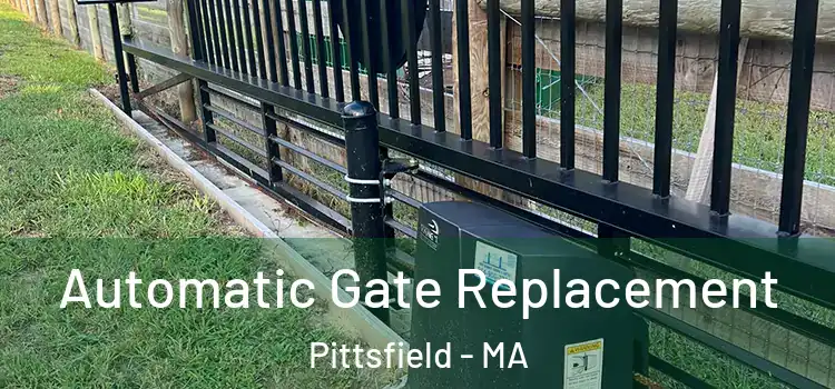  Automatic Gate Replacement Pittsfield - MA