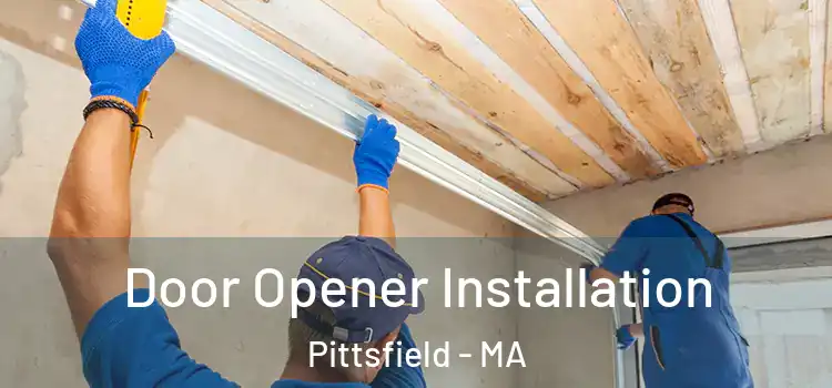 Door Opener Installation Pittsfield - MA