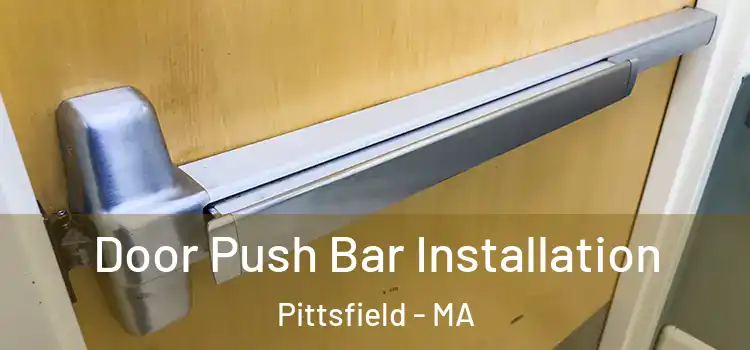  Door Push Bar Installation Pittsfield - MA