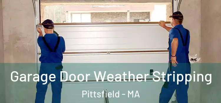  Garage Door Weather Stripping Pittsfield - MA