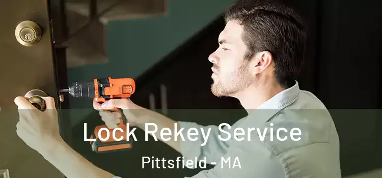 Lock Rekey Service Pittsfield - MA