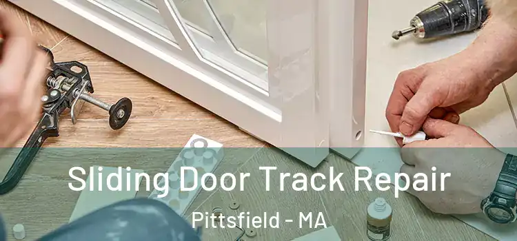 Sliding Door Track Repair Pittsfield - MA