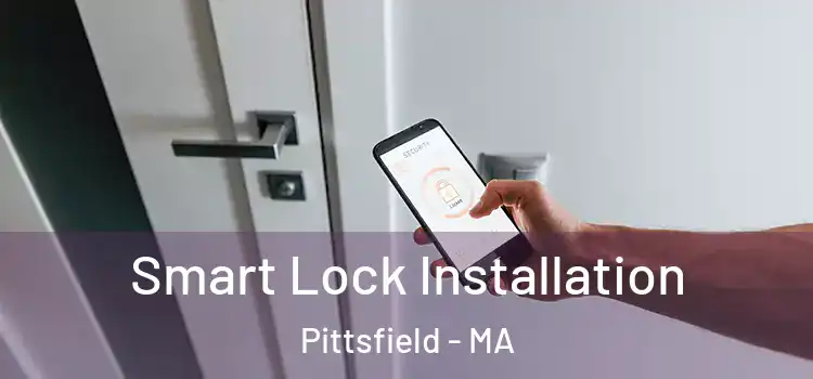  Smart Lock Installation Pittsfield - MA